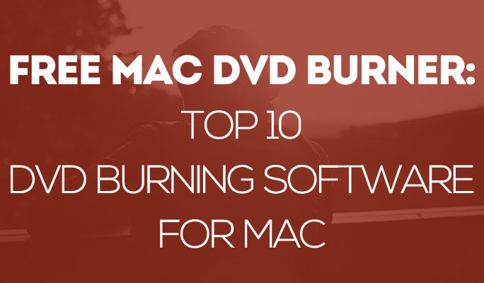 Dvd Burner App For Mac Free